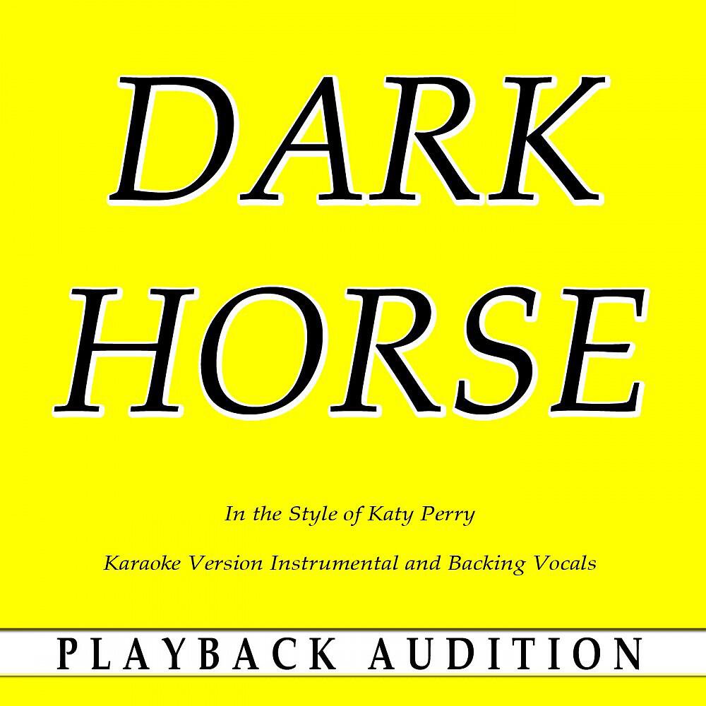 Playback Audition - Dark Horse (In the Style of Katy Perry) [Karaoke Version With Backing Vocals]