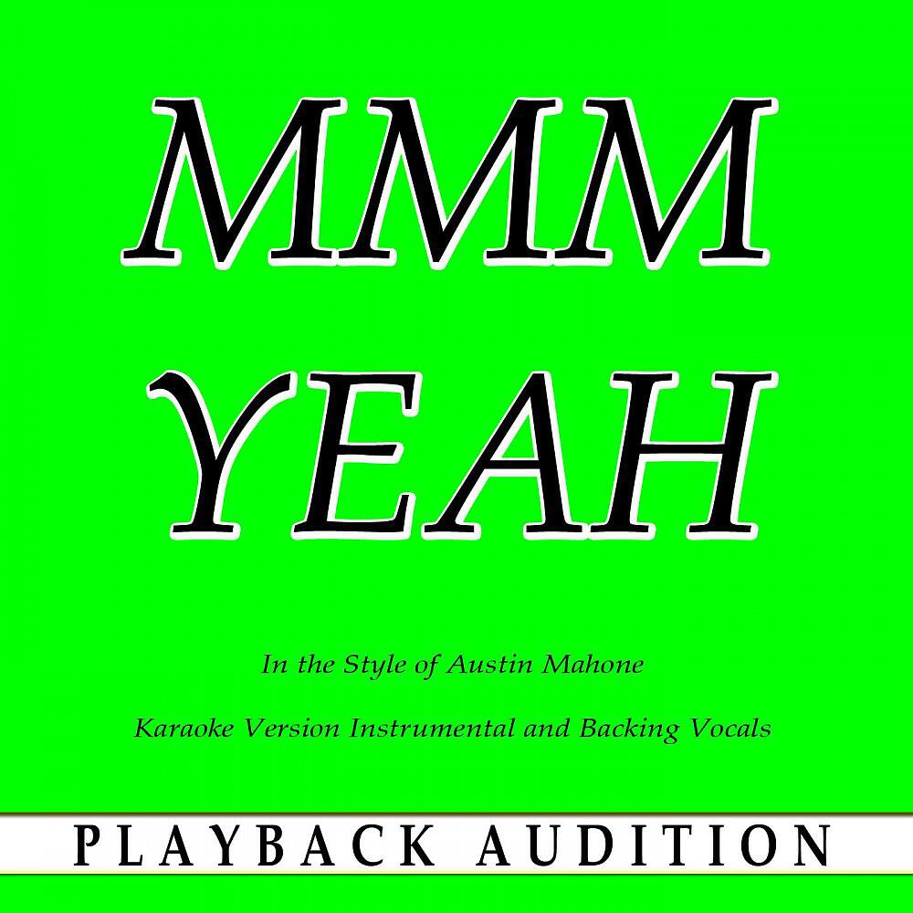 Playback Audition - Mmm Yeah (In the Style of Austin Mahone) [Karaoke Version Instrumental]