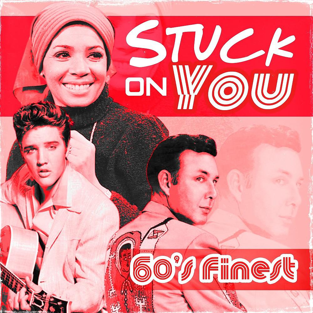 Постер альбома Stuck on You (60'S Finest)