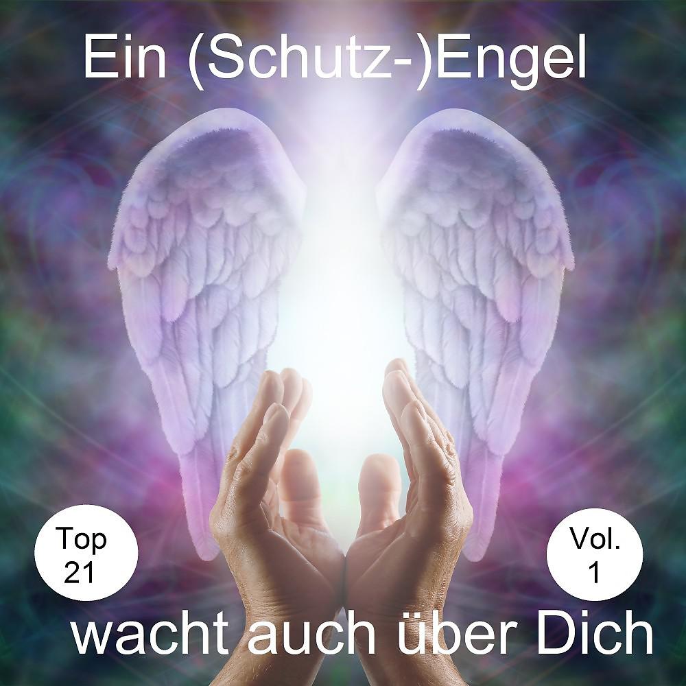 Постер альбома Top 21: Ein (Schutz-)Engel wacht auch über Dich, Vol. 1