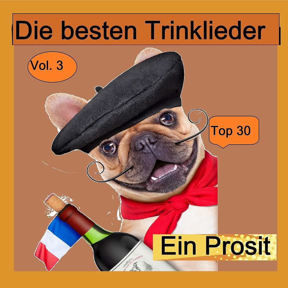 Постер альбома Top 30: Ein Prosit - Die besten Trinklieder, Vol. 3