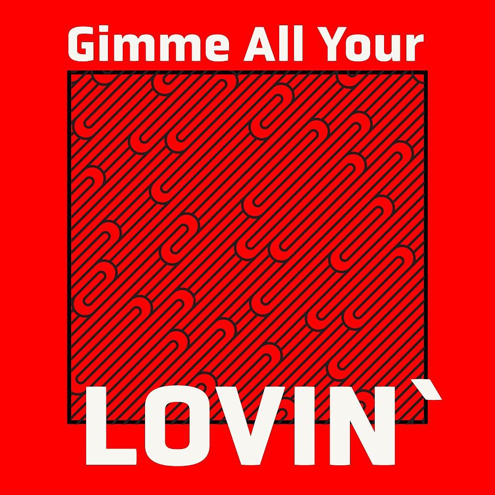 Постер альбома Gimme All Your Lovin'