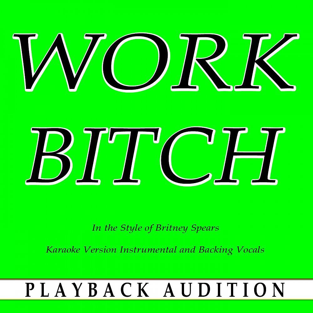 Постер альбома Work Bitch (In the Style of Britney Spears) [Karaoke Version]