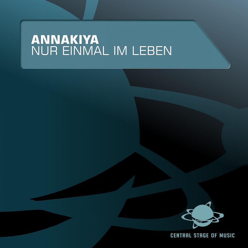 Annakiya - Nur einmal im Leben (Jeany Kiss Vs. Van Snyder Remix Edit)