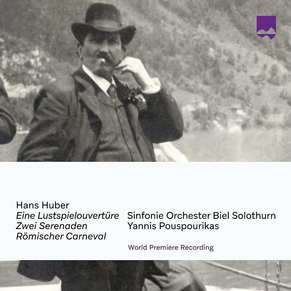Постер альбома Hans Huber Early Works for Orchestra (World premiere recording)