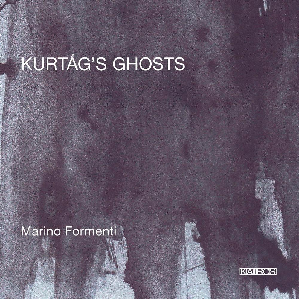 Постер альбома Kurtág's Ghosts