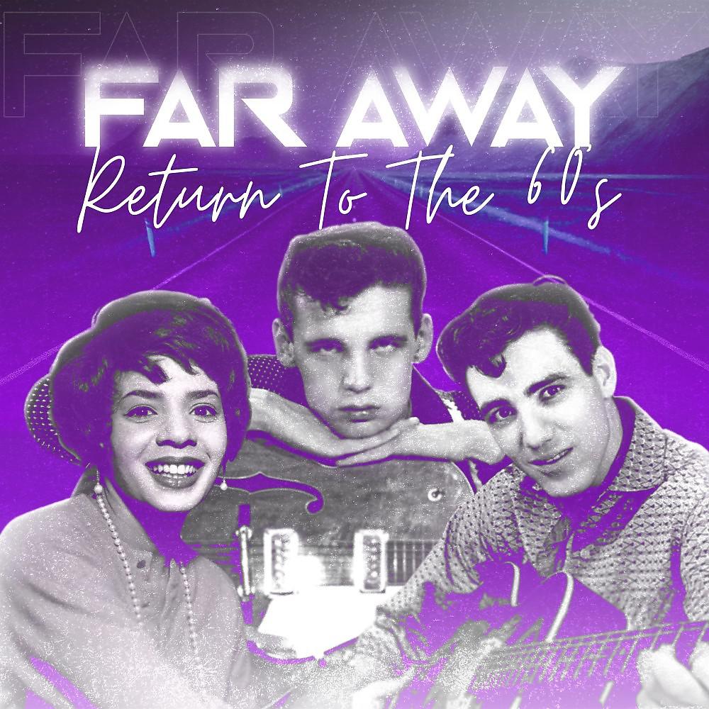Постер альбома Far Away (Return to the 60's)