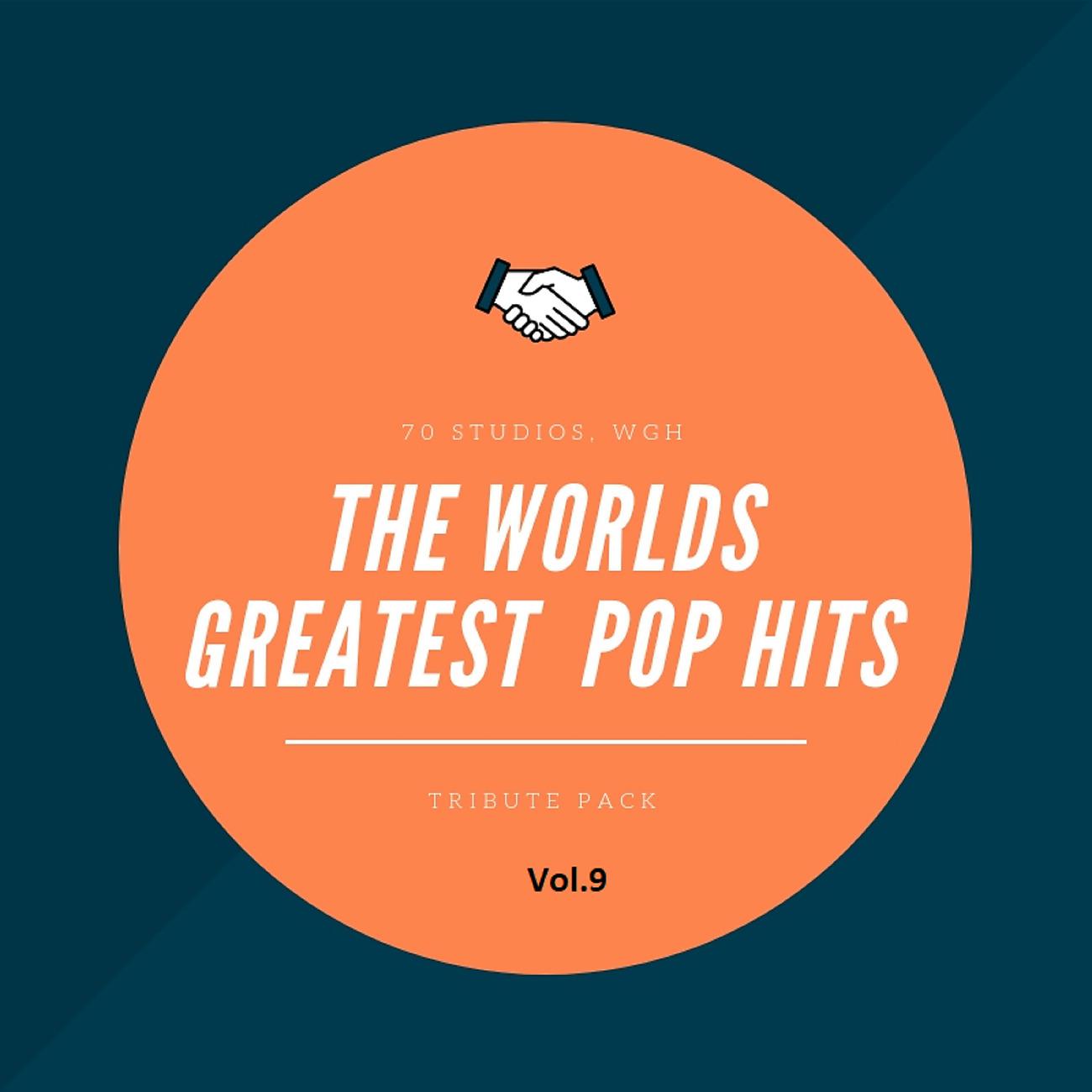 Постер альбома The World’s Greatest Pop Hits Tribute Pack Vol 9