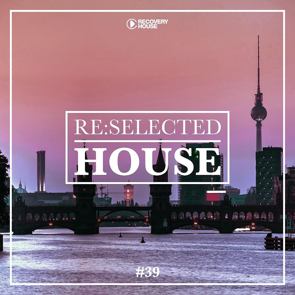 Постер альбома Re:Selected House, Vol. 39