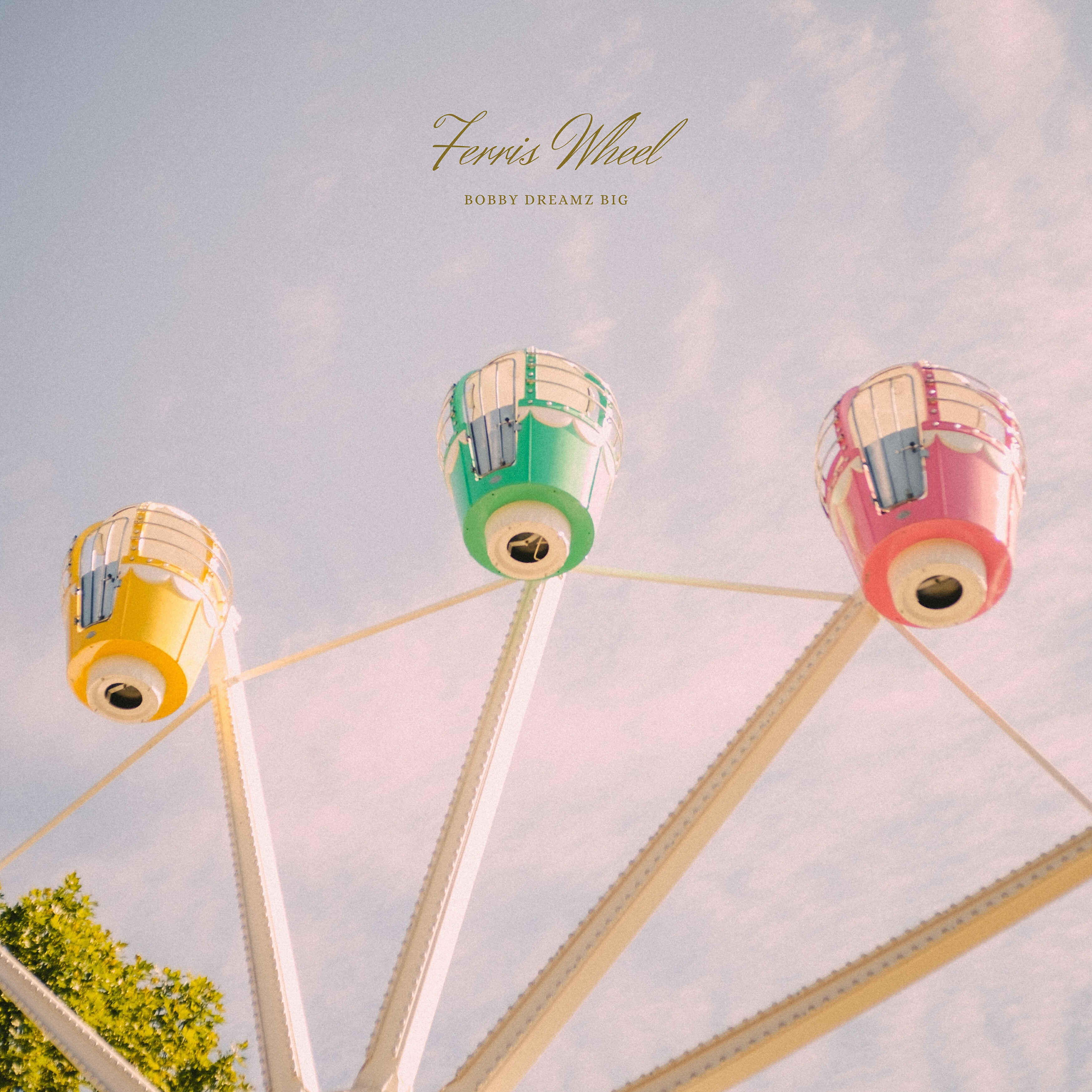 Bobby Dreamz BIG - Ferris Wheel