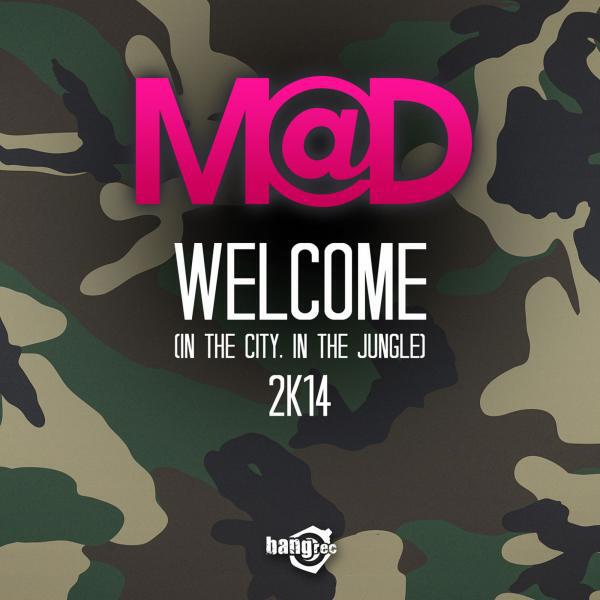 M@D - Welcome (In The City, In The Jungle) 2K14 (Mricky & Danieli Radio 2K14 Remix)