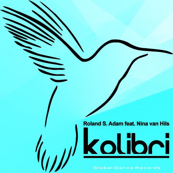 Roland S. Adam - Kolibri (feat. Nina van Hils) (Original Mix)