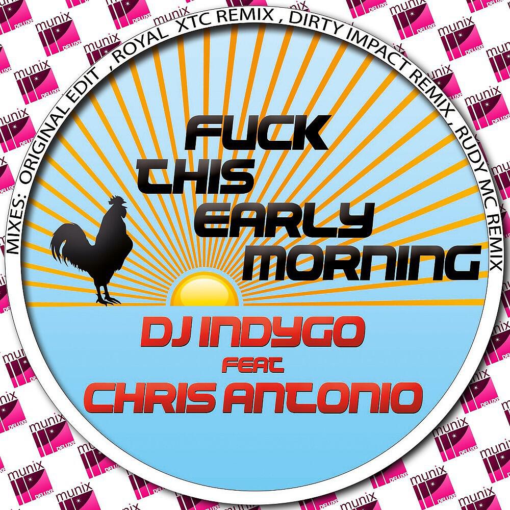 DJ Indygo - Fuck This Early Morning (Dirty Impact Remix Edit)