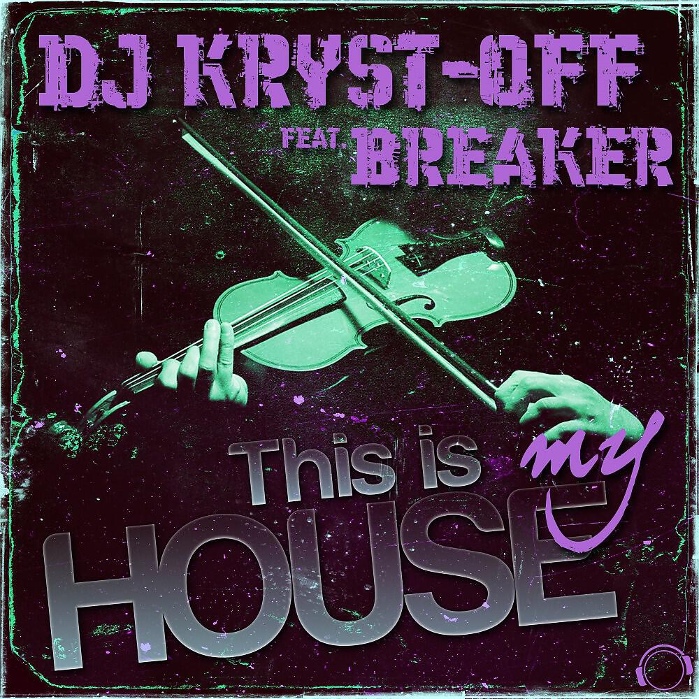 DJ Kryst-Off & Breaker - This Is My House (Zorneus & Breaker Mix)