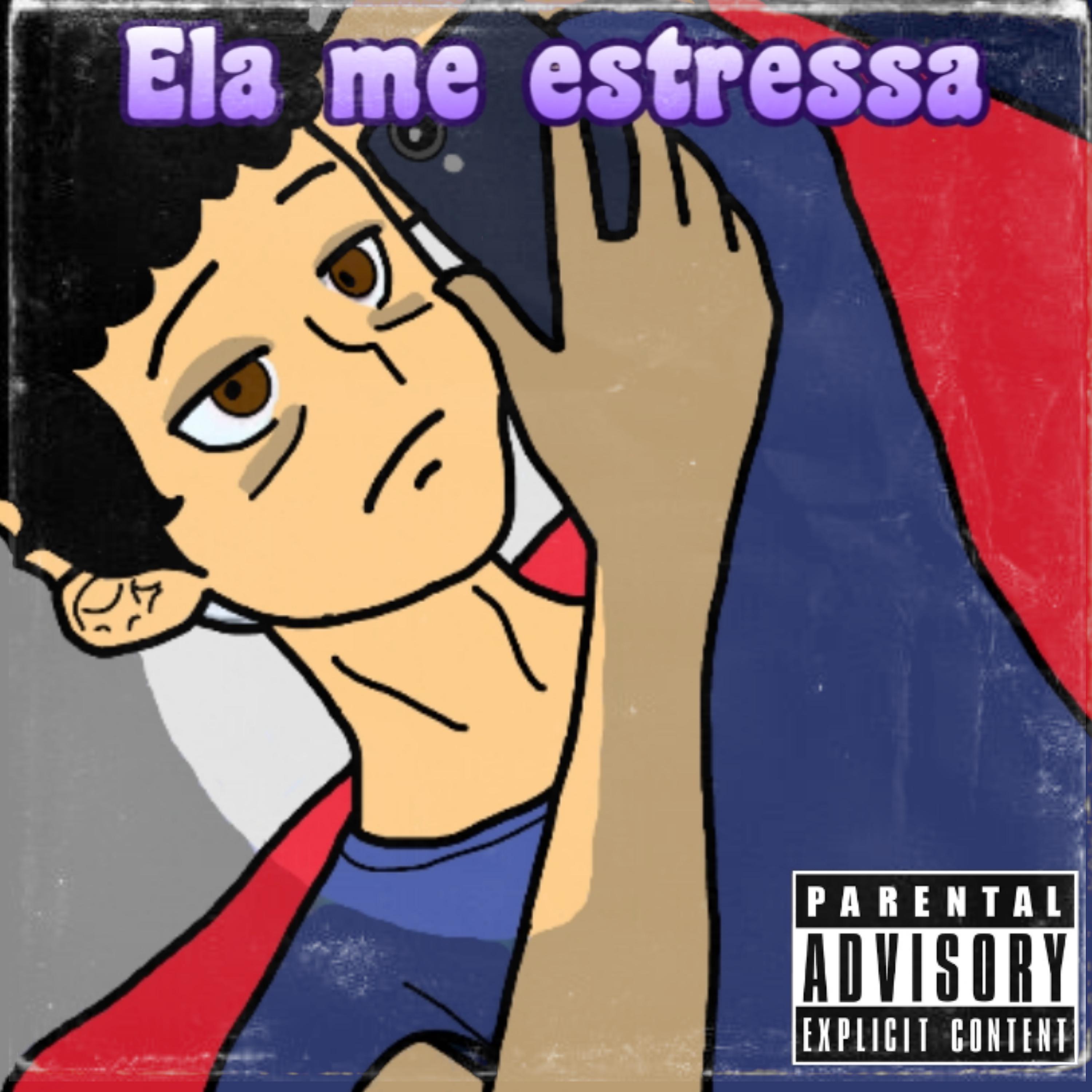 Постер альбома Ela Me Estressa