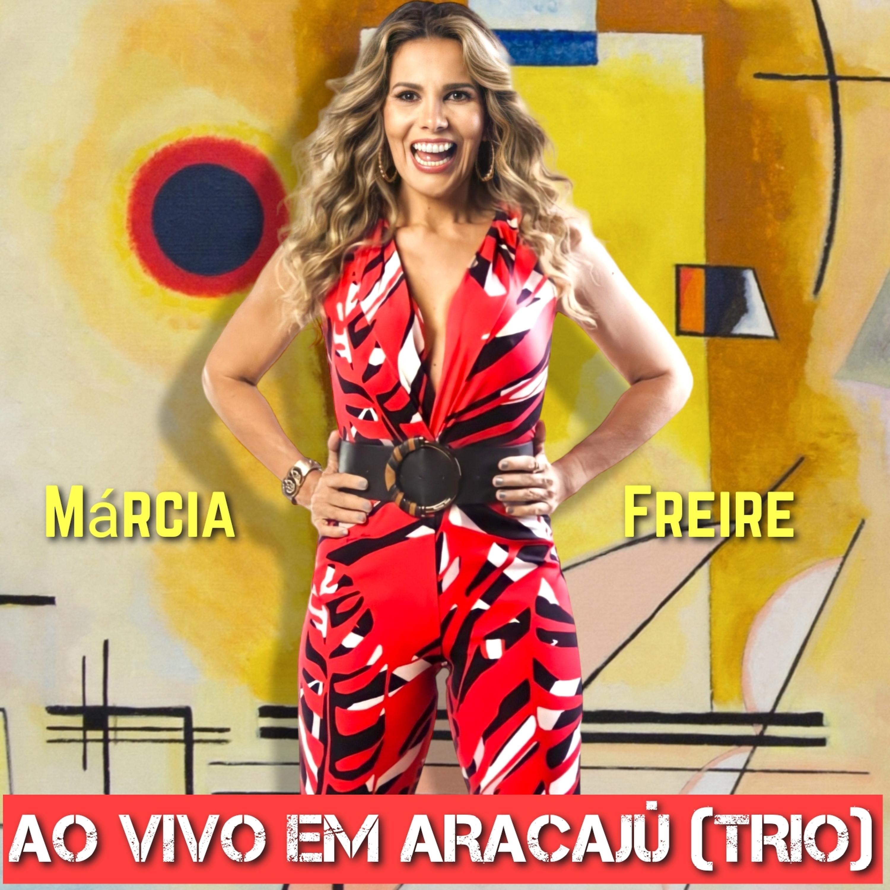 Постер альбома Márcia Freire ao Vivo em Aracajú (Trio)