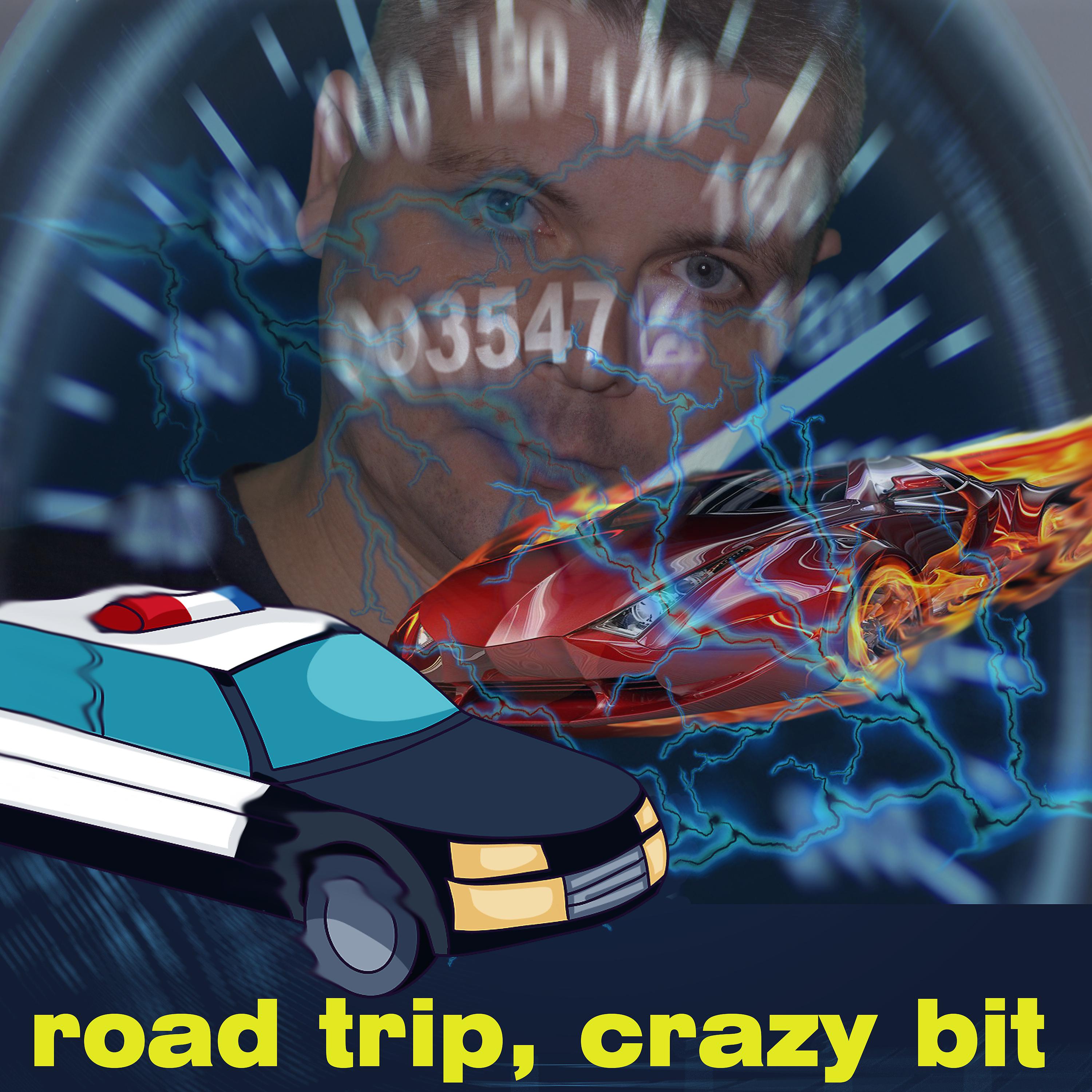 Постер альбома Road Trip, Crazy Bit