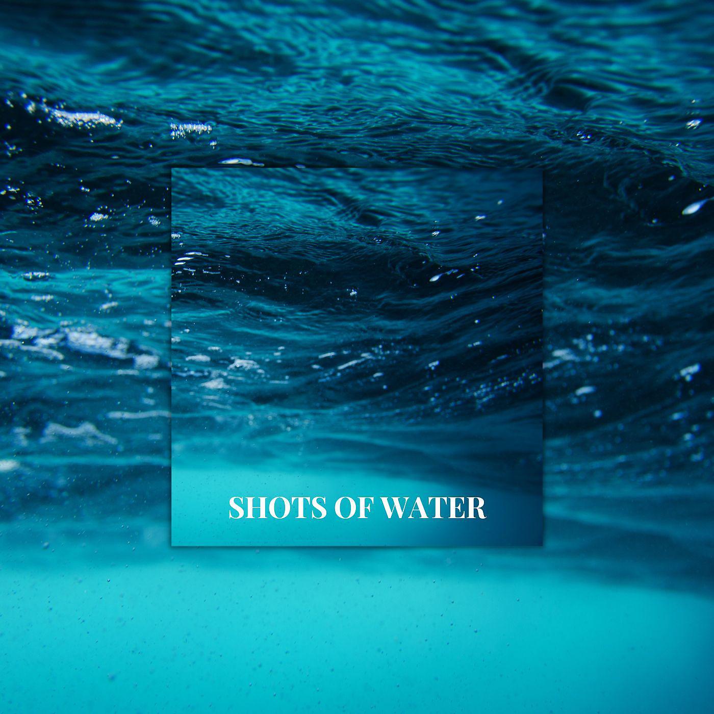 Постер альбома Shots of Water