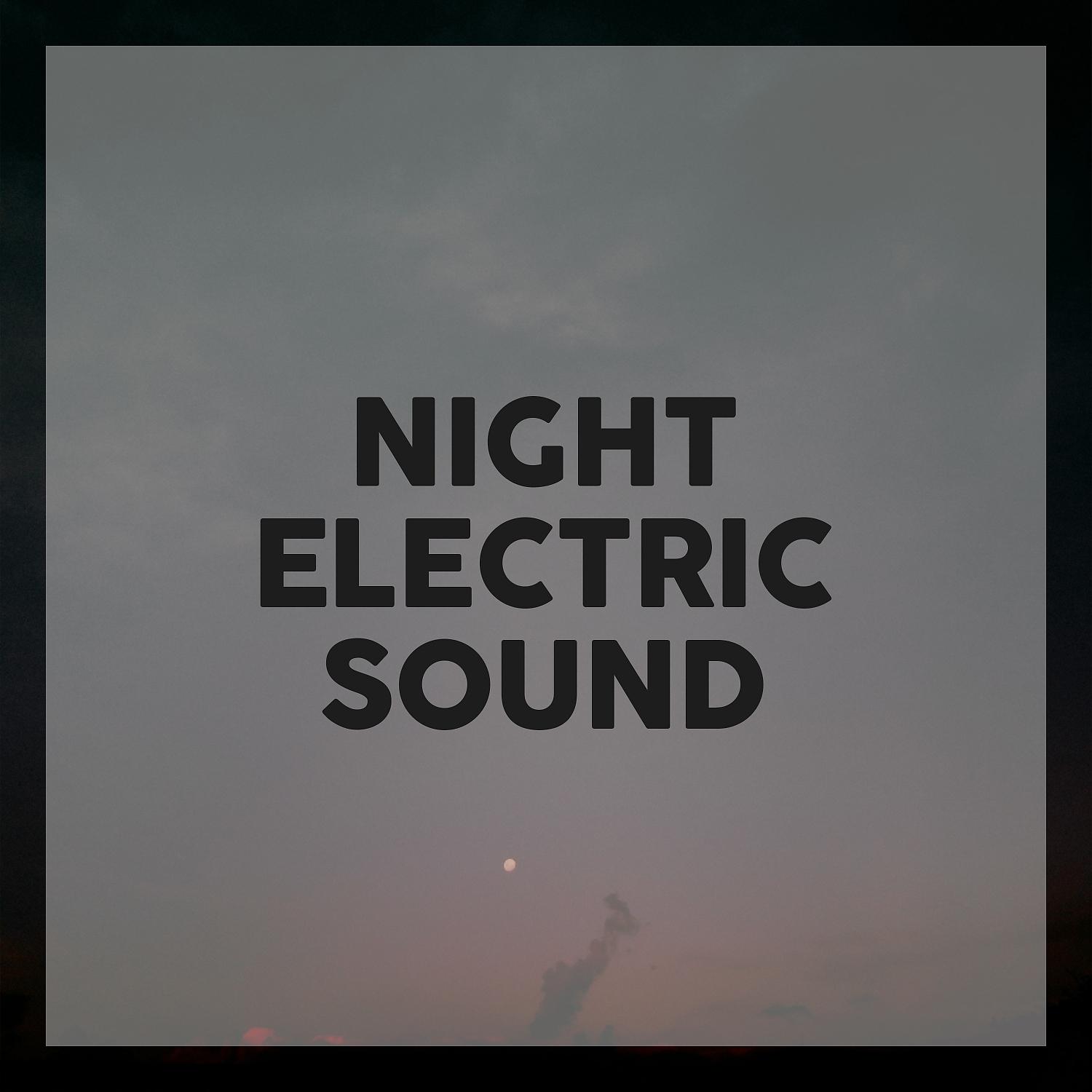 Постер альбома Night Electric Sound