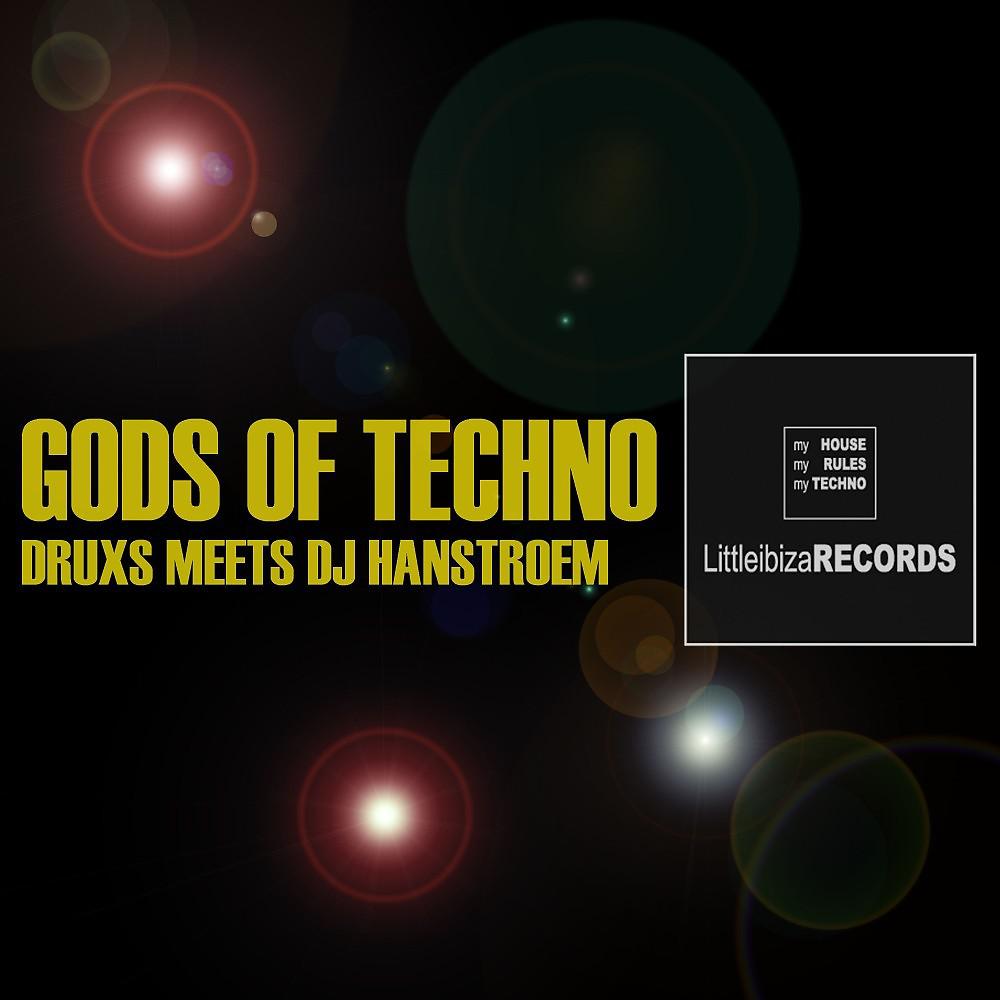 Постер альбома Gods of Techno (Druxs Meets DJ Hanstroem - Nordic Techno Mix)