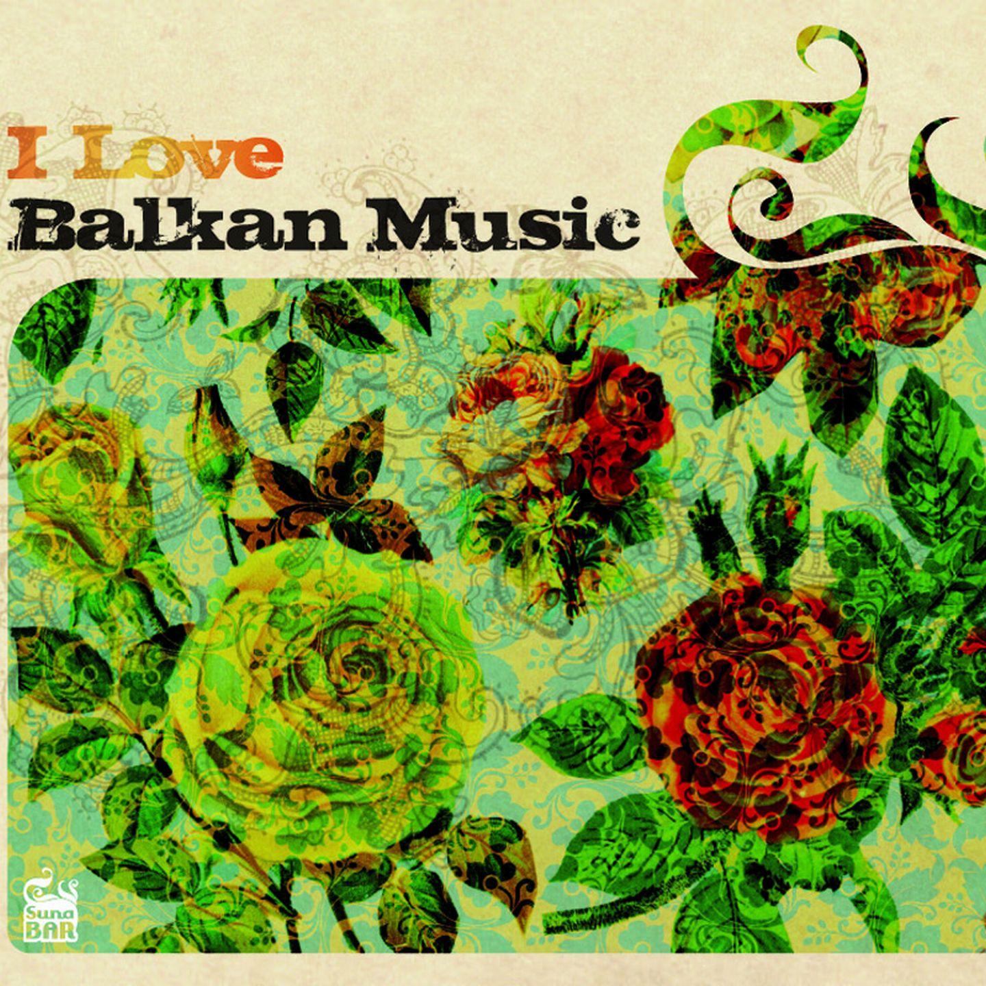Постер альбома I Love Balkan Music