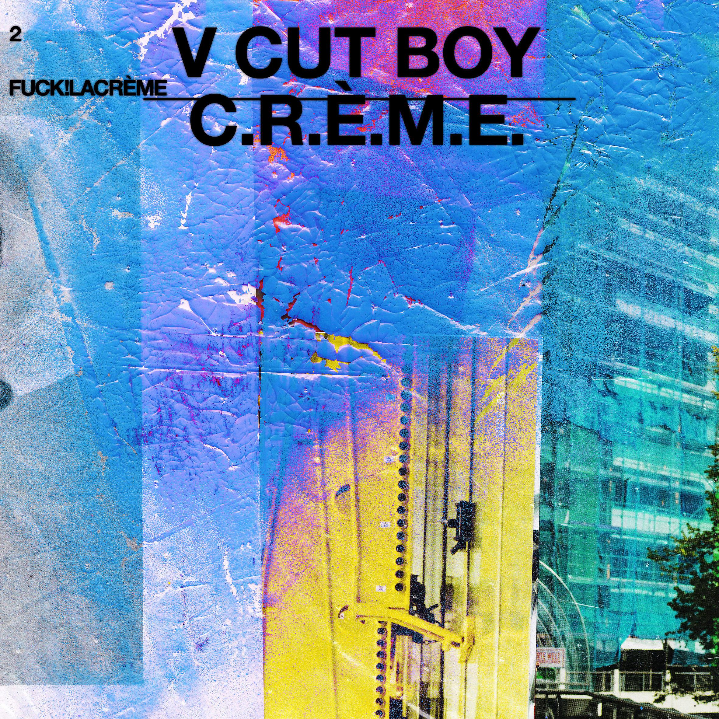 Постер альбома V Cut Boy / C.R.È.M.E