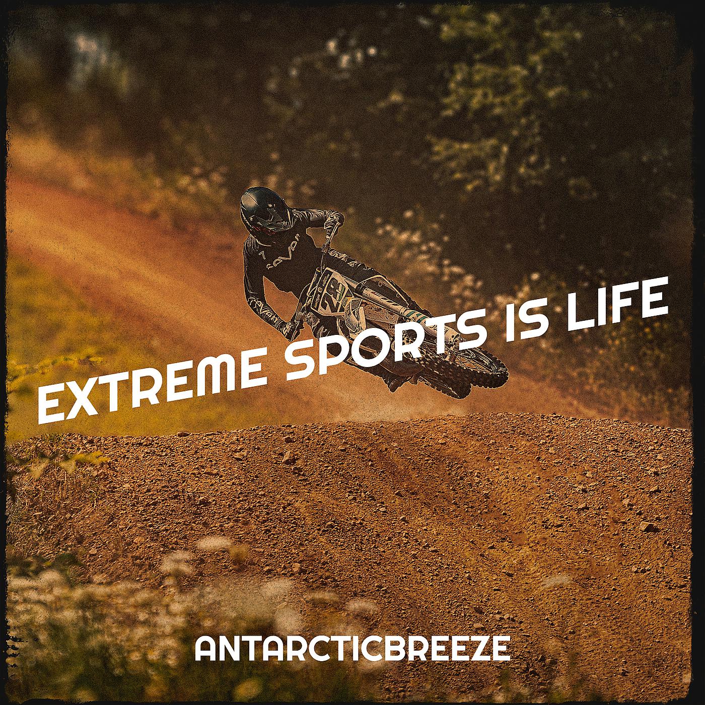 Постер альбома Extreme Sports Is Life
