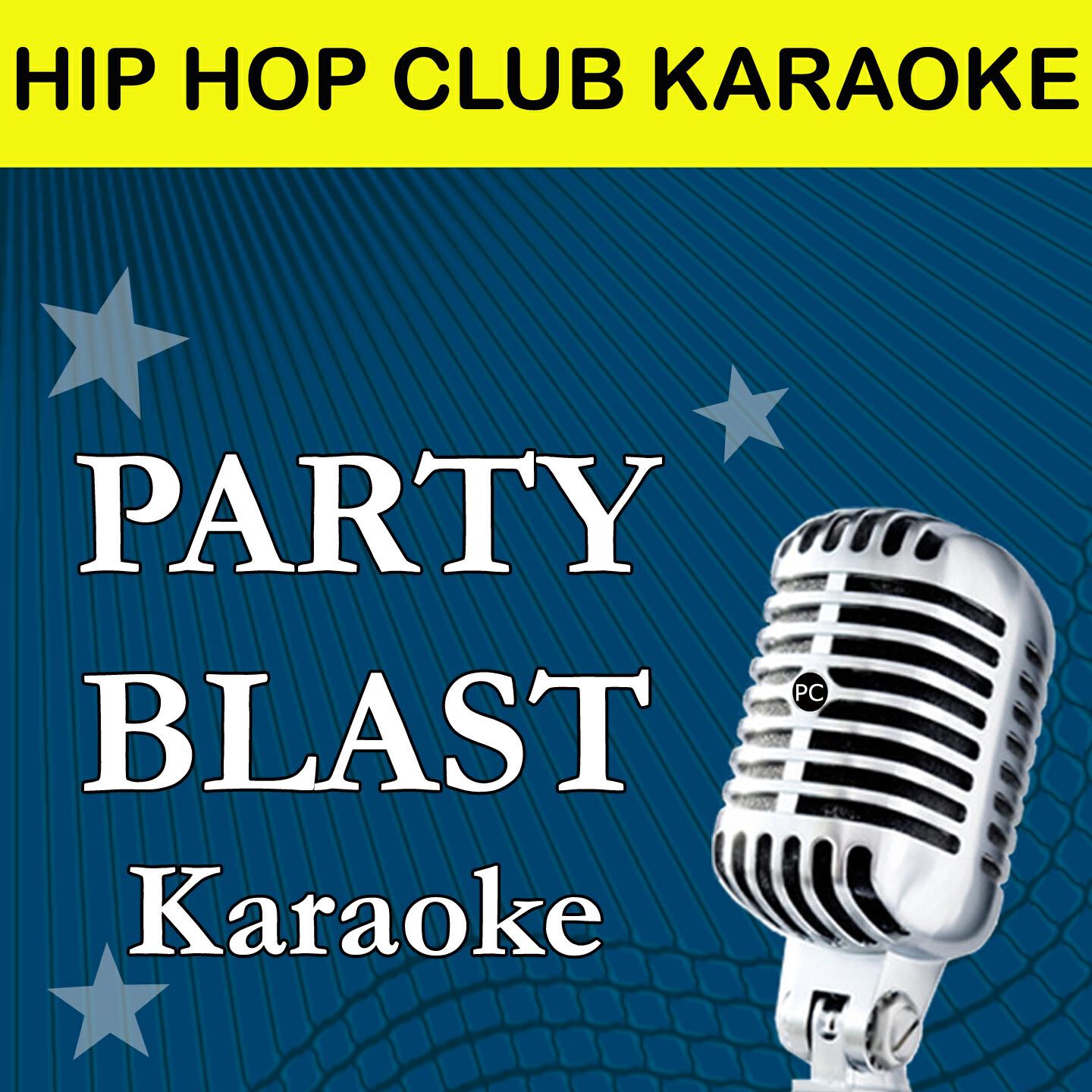 Party Blast - Only (Originally Performed By Nicki Minaj and Drake) [Full Vocal Version]