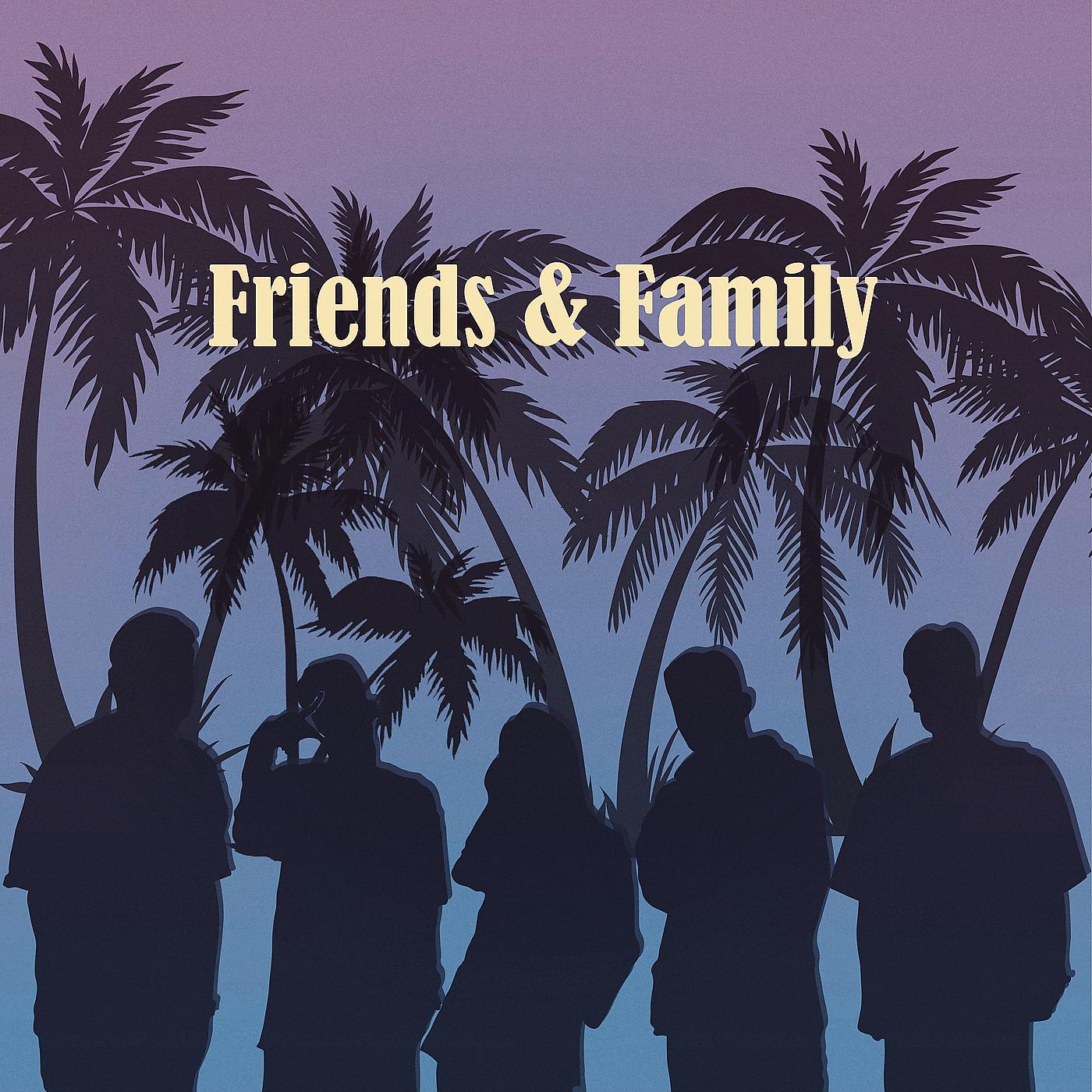 Постер альбома Friends & Family