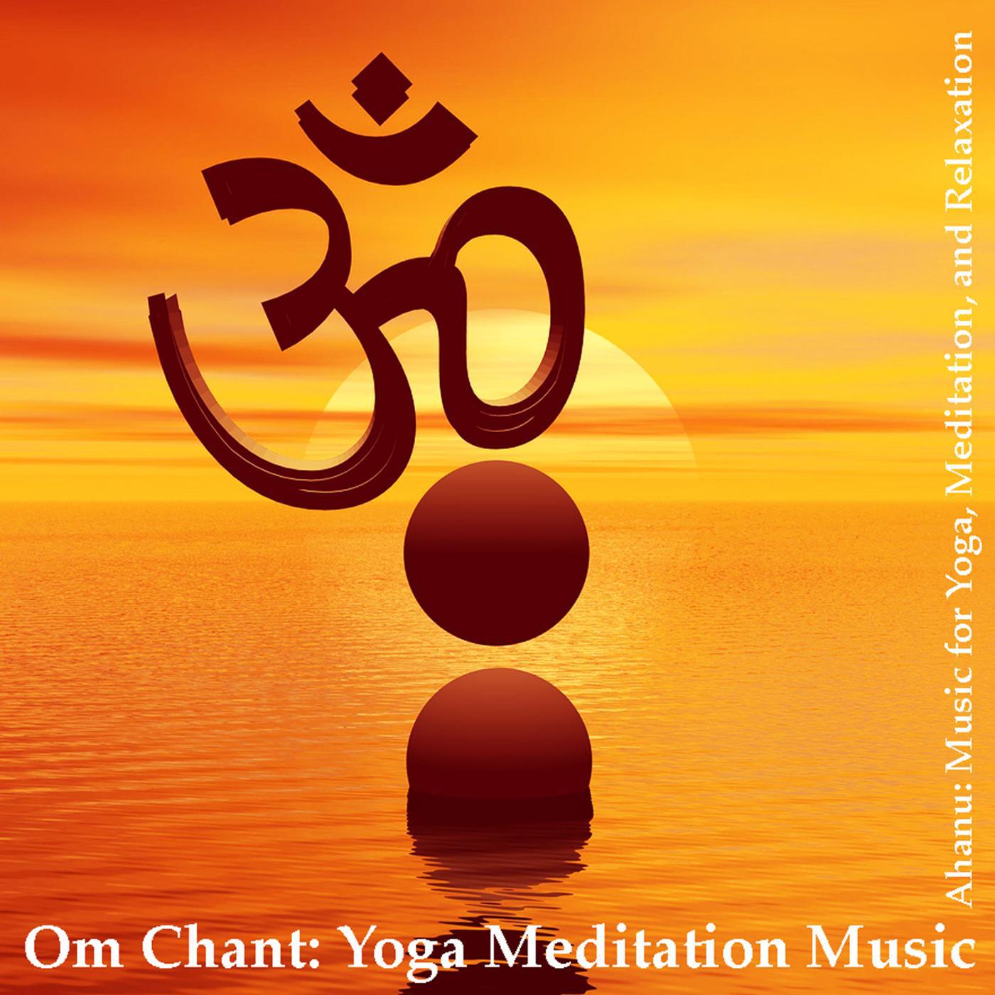 Постер альбома Om Chant: Yoga Meditation Music (Aum Chant)
