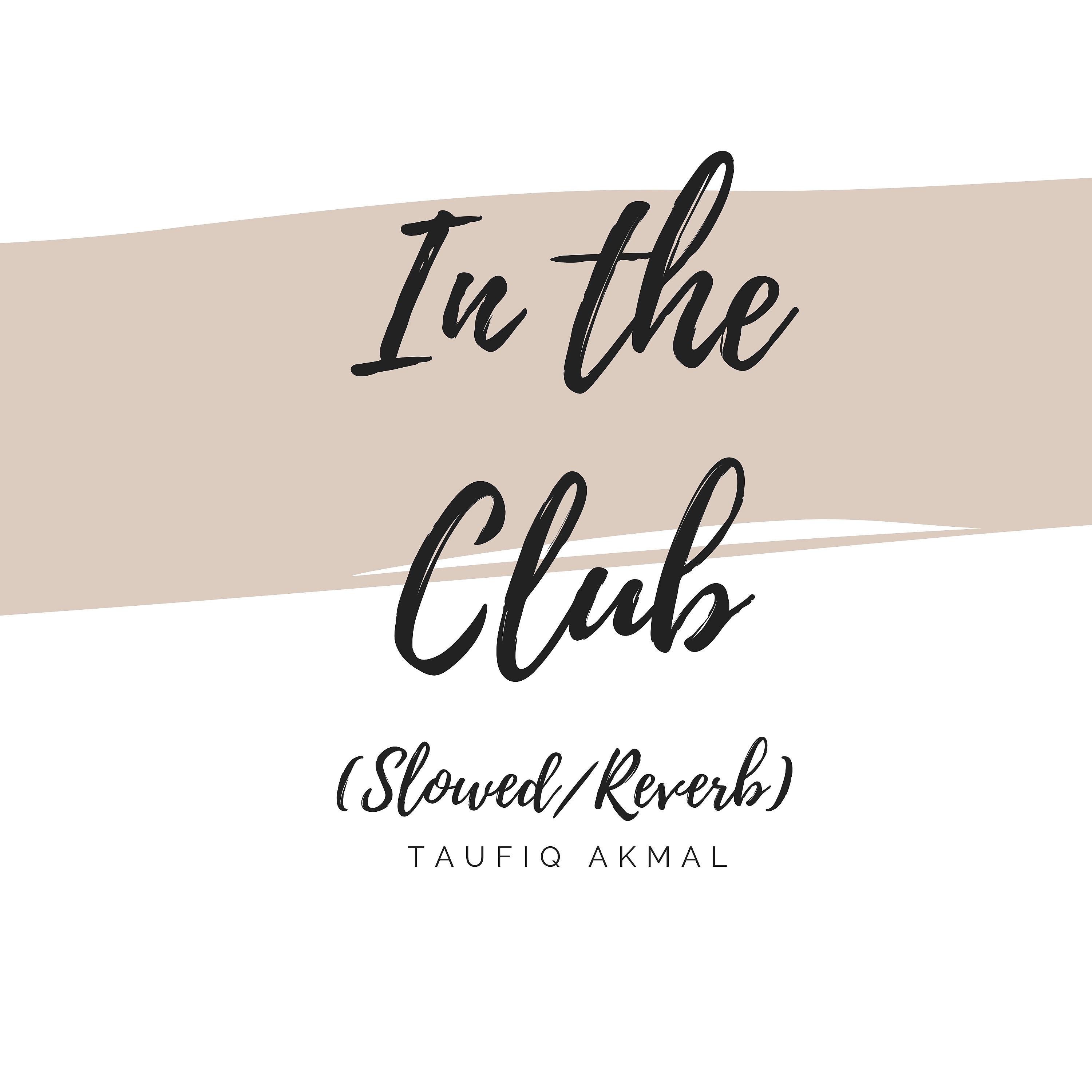 Постер альбома In the Club (Slowed/Reverb)
