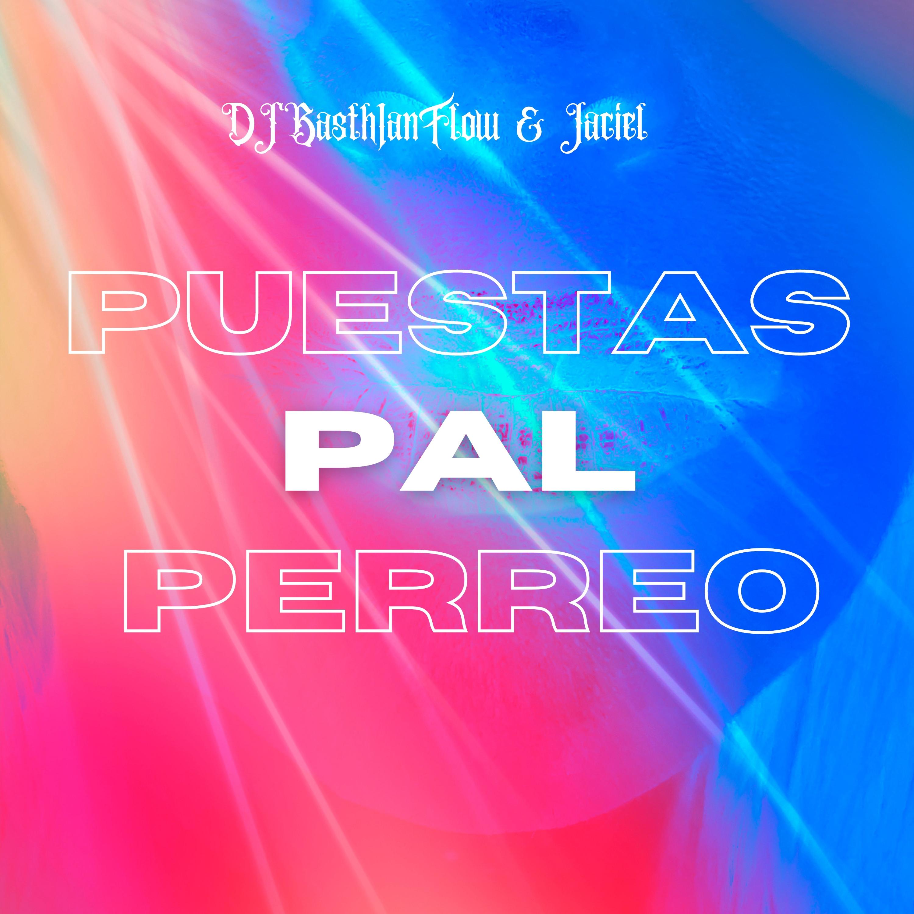 Постер альбома Puestas Pal Perreo (feat. Jaciel)