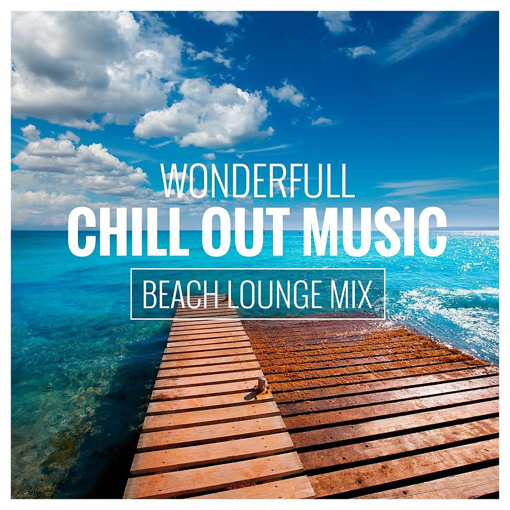 Постер альбома Wonderfull Chill out Music (Beach Lounge Mix)