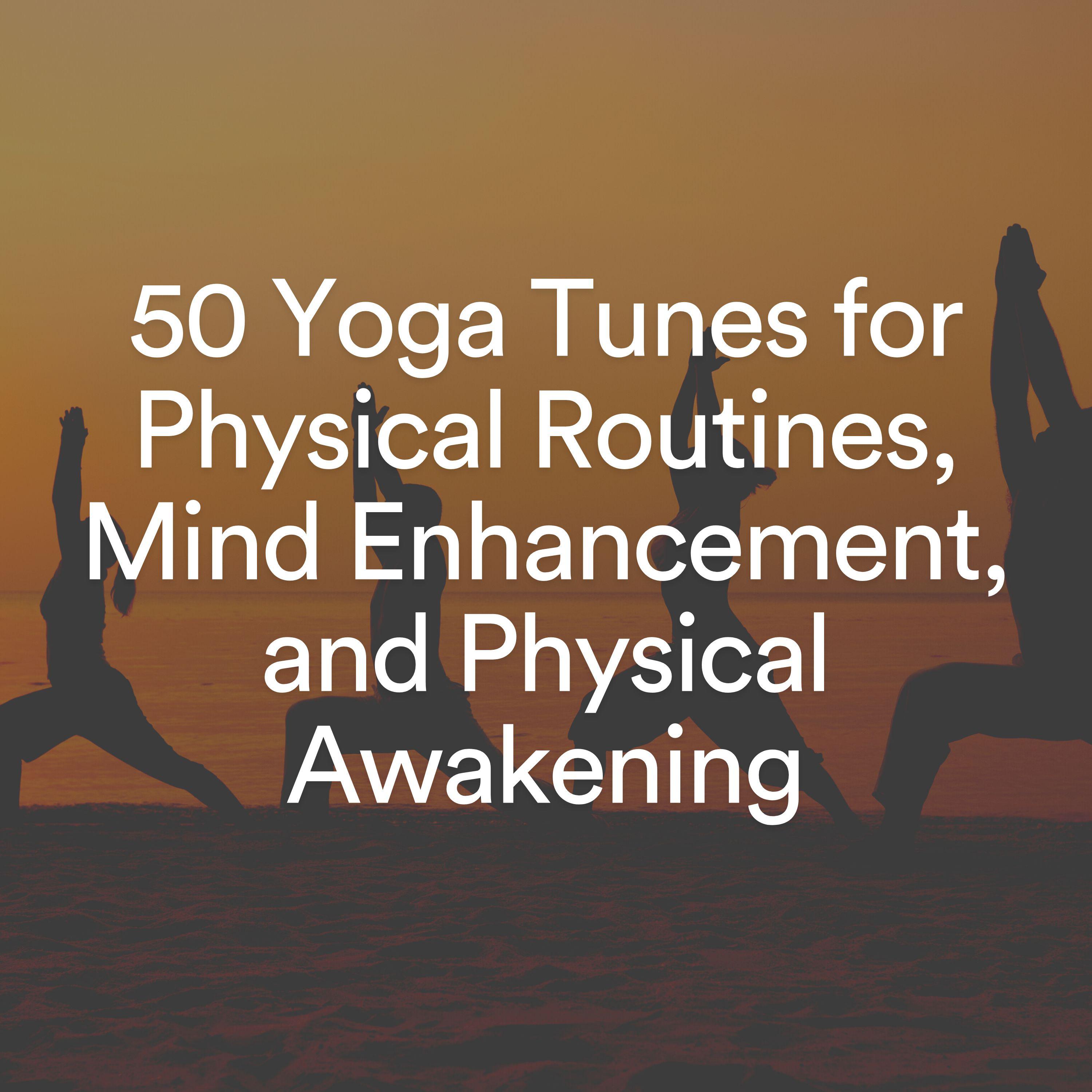 Постер альбома 50 Yoga Tunes for Physical Routines, Mind Enhancement, and Physical Awakening