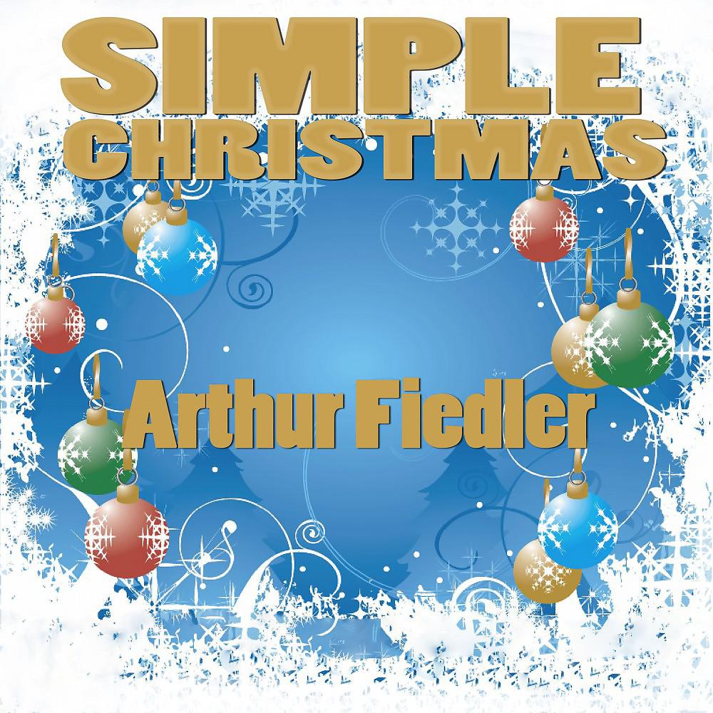 Постер альбома Simple Christmas (Arthur Fiedler & Boston Pops Orchestra)