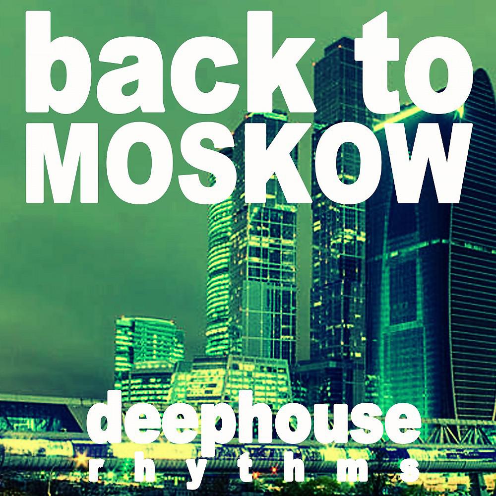 Постер альбома Back to Moskow (Deephouse Rhythms)