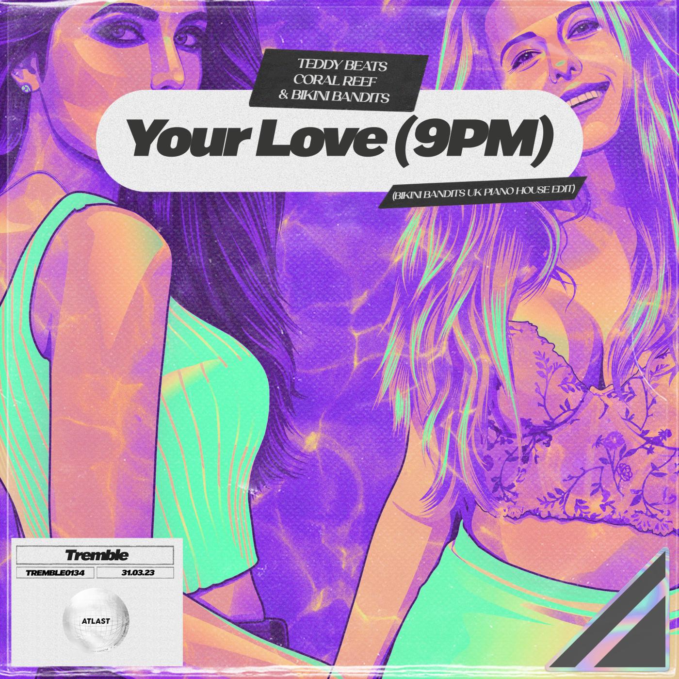 Постер альбома Your Love (9PM) (Bikini Bandits UK Piano House Edit)