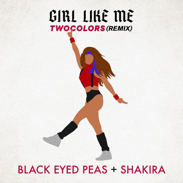 I like it is song. Black eyed Peas, Shakira - girl like me. Black eyed Peas, Shakira & TWOCOLORS. Black eyed Peas girl.