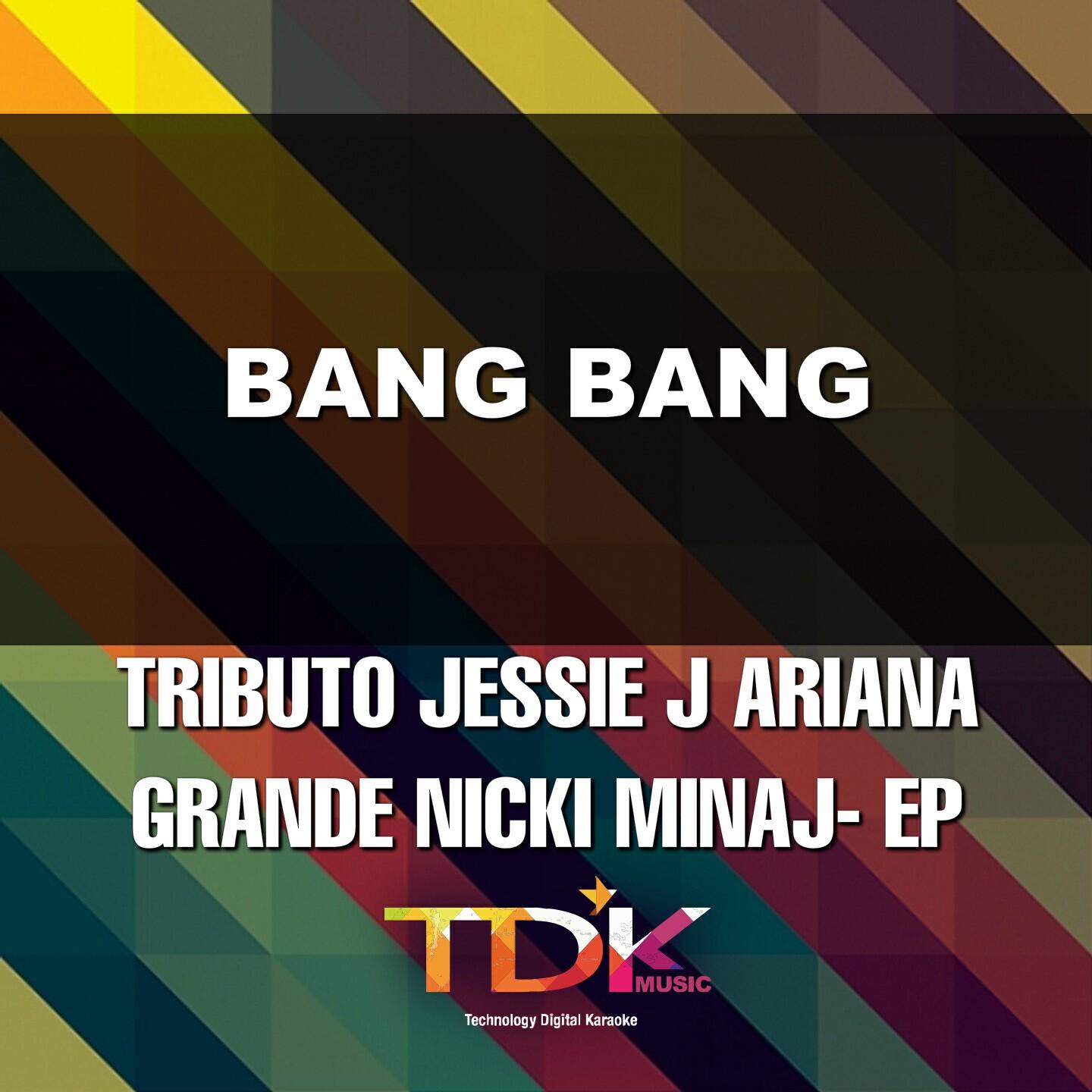 Tdk Music - Bang Bang(Karaoke Version) [In The Style Of Jessie J Ariana Grande Nicki Minaj]