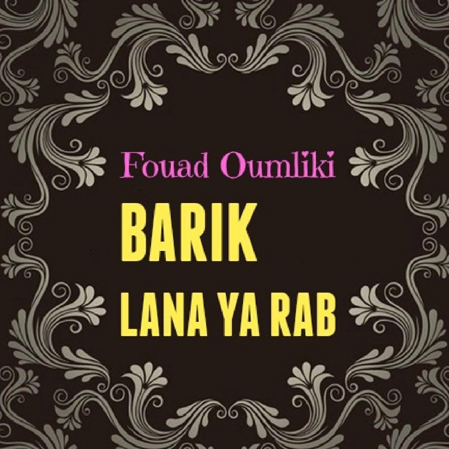 Fouad Oumliki - Barik Lana Ya Rabana