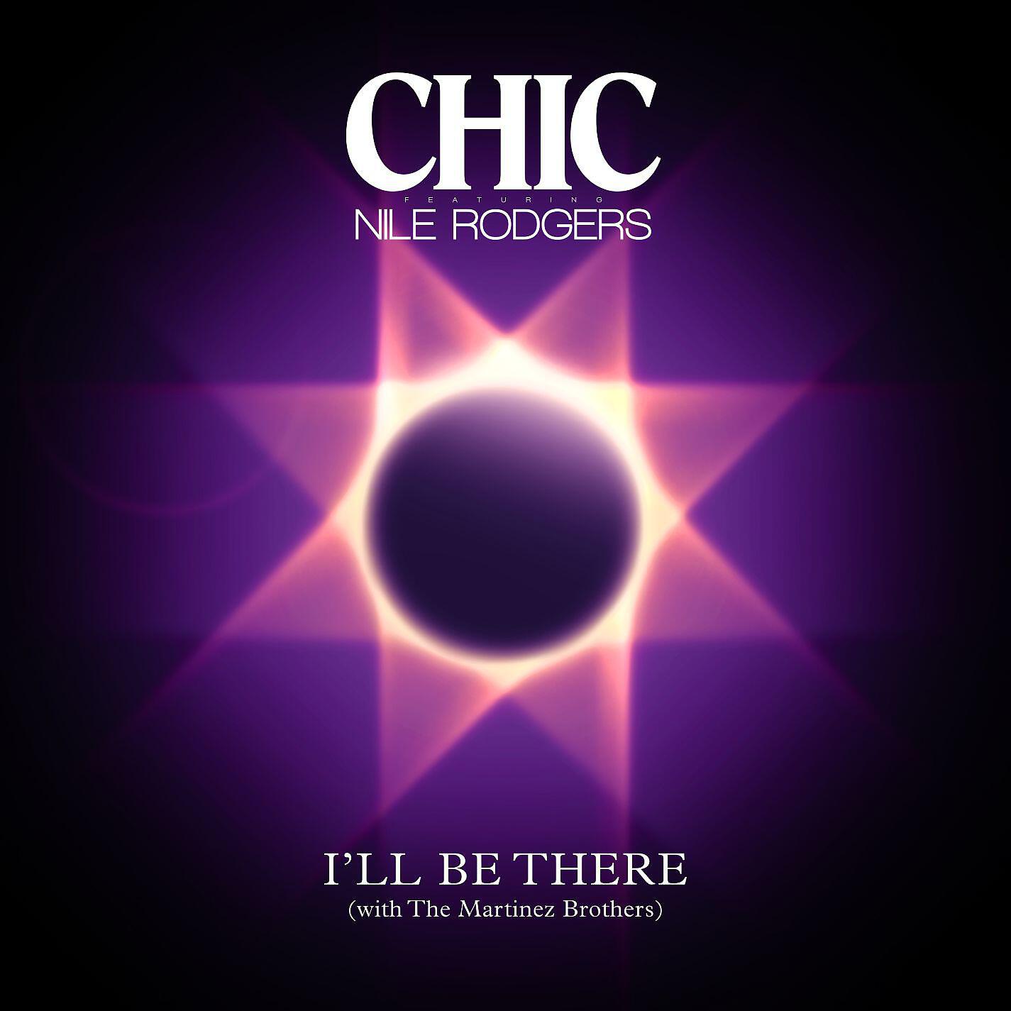 CHIC - I'll Be There (feat. Nile Rodgers) [Single Version]