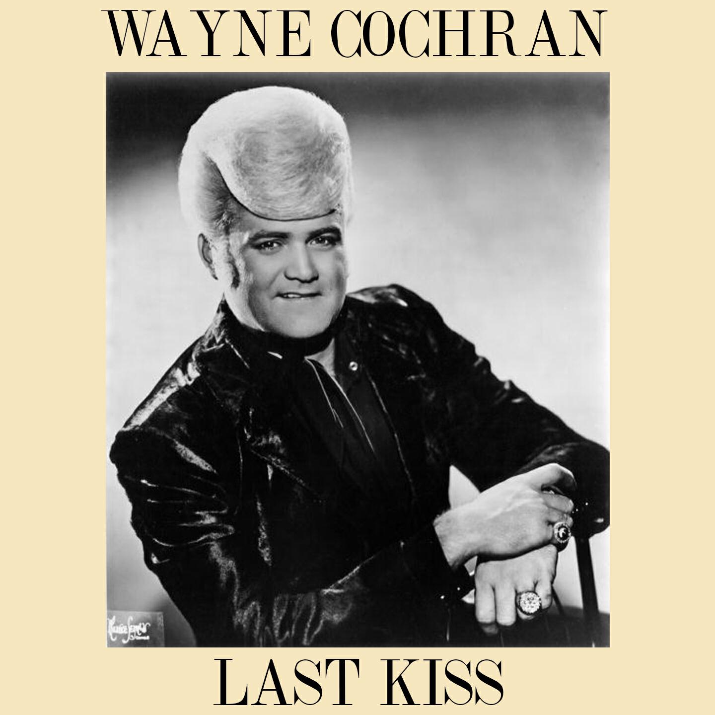 Wayne Cochran - Last Kiss