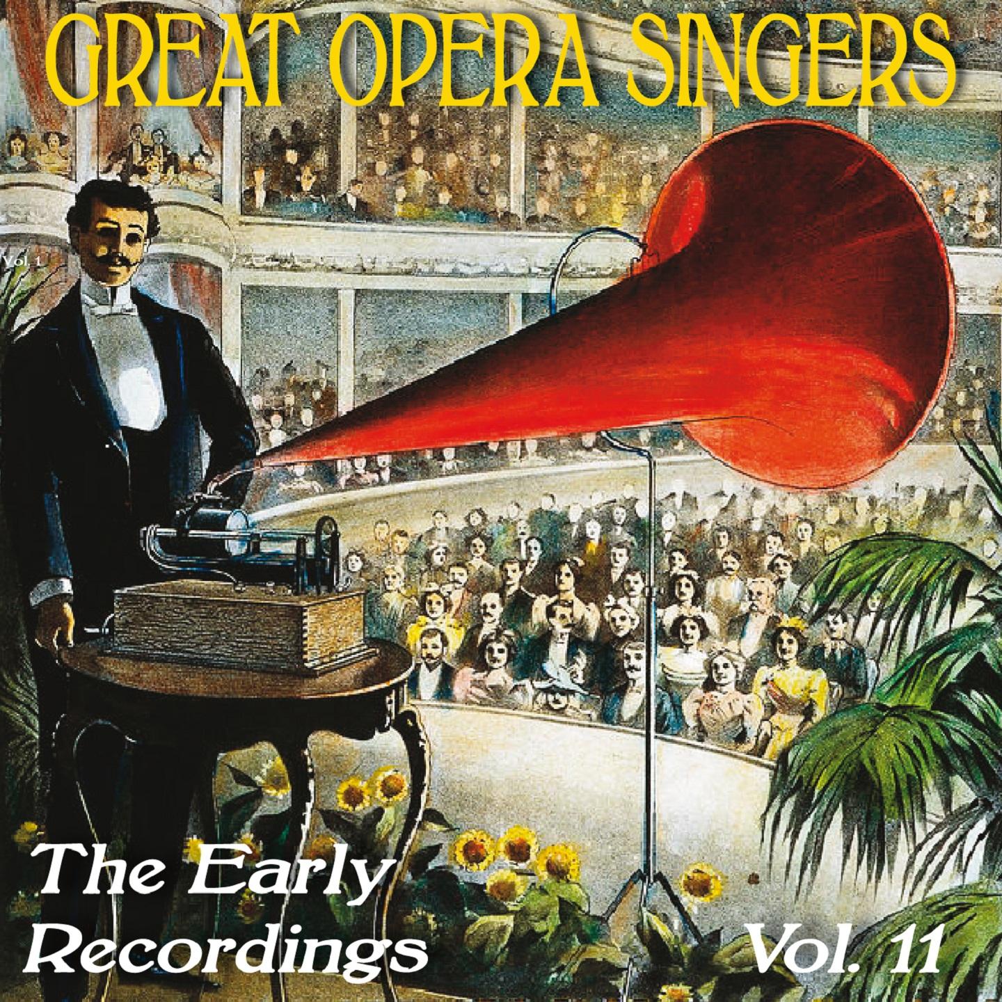 Постер альбома Great Opera Singers: The Early Recordings, Vol. 11