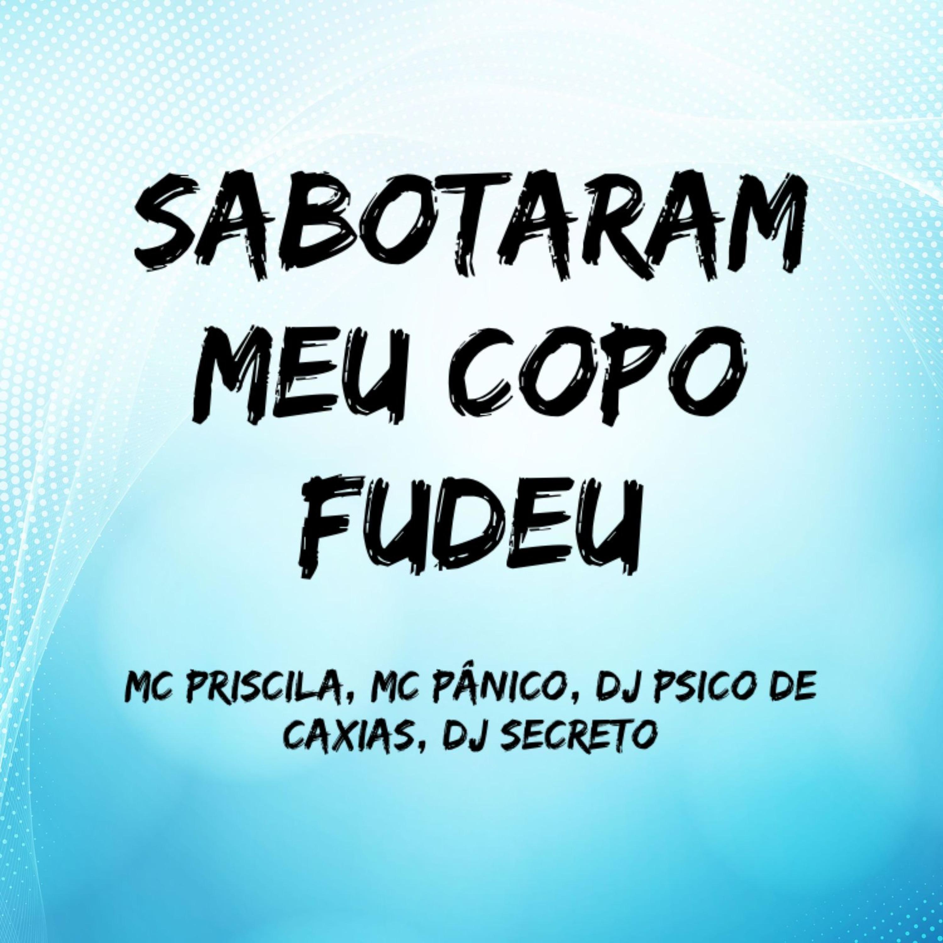 Постер альбома Sabotaram Meu Copo Fudeu