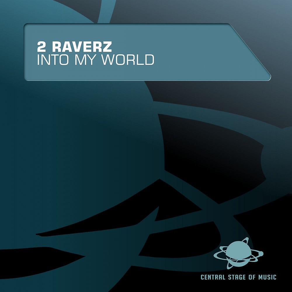 2 Raverz - Into My World (T-Forces Remix Edit)