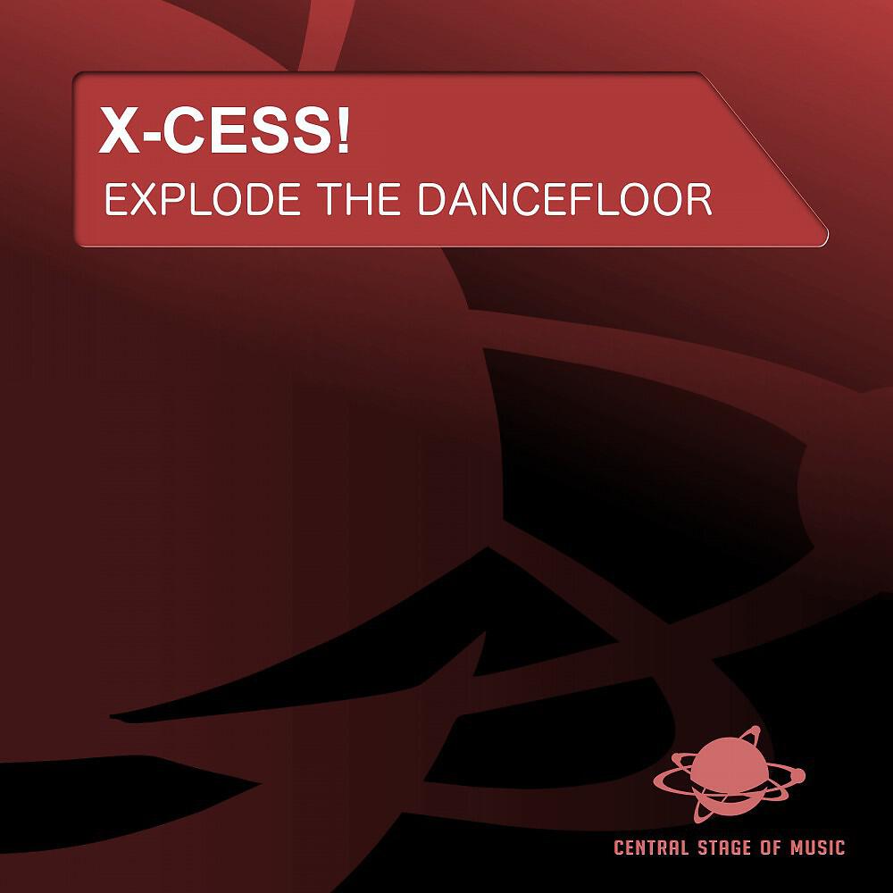 X-Cess! - Explode the Dancefloor (Extended Mix)