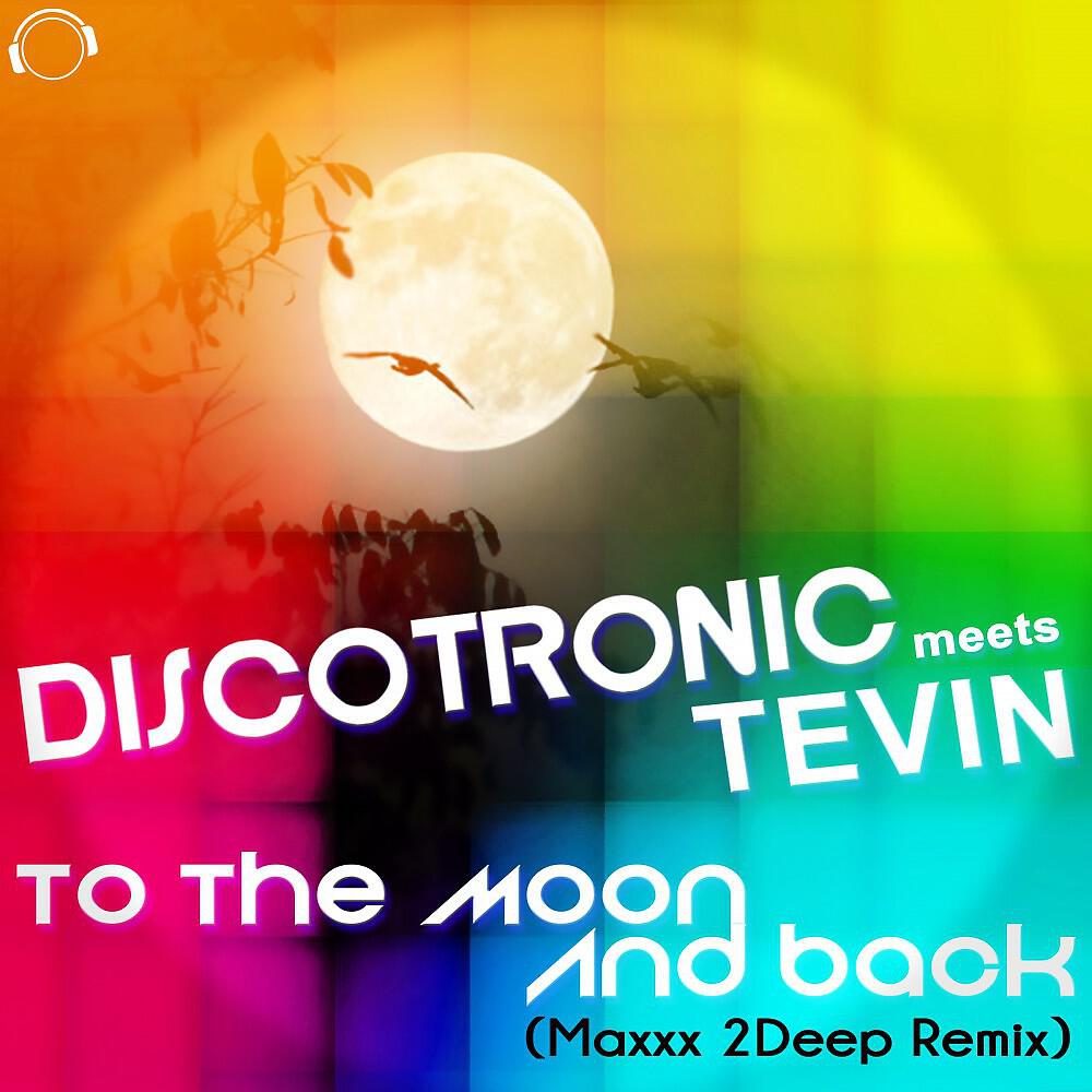 Discotronic Meets Tevin - To the Moon and Back (Maxxx 2Deep Remix Edit)