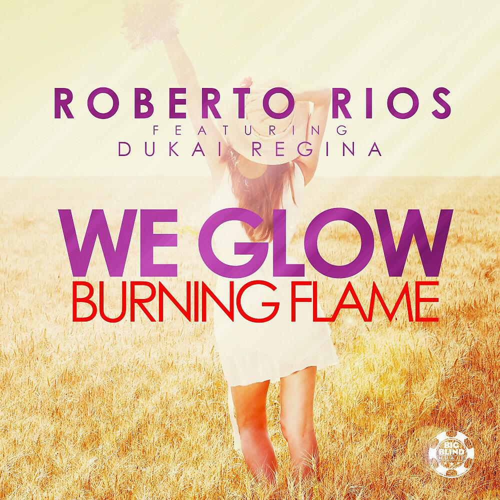 Roberto Rios - We Glow (Burning Flame) [Deep Dub Edit]