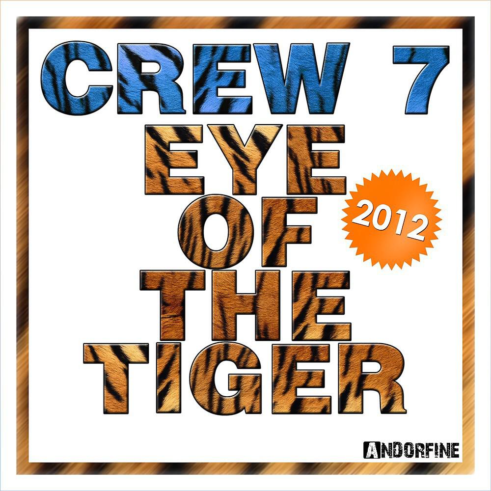 Crew 7 - Eye of the Tiger 2012 (Gordon & Doyle Remix)