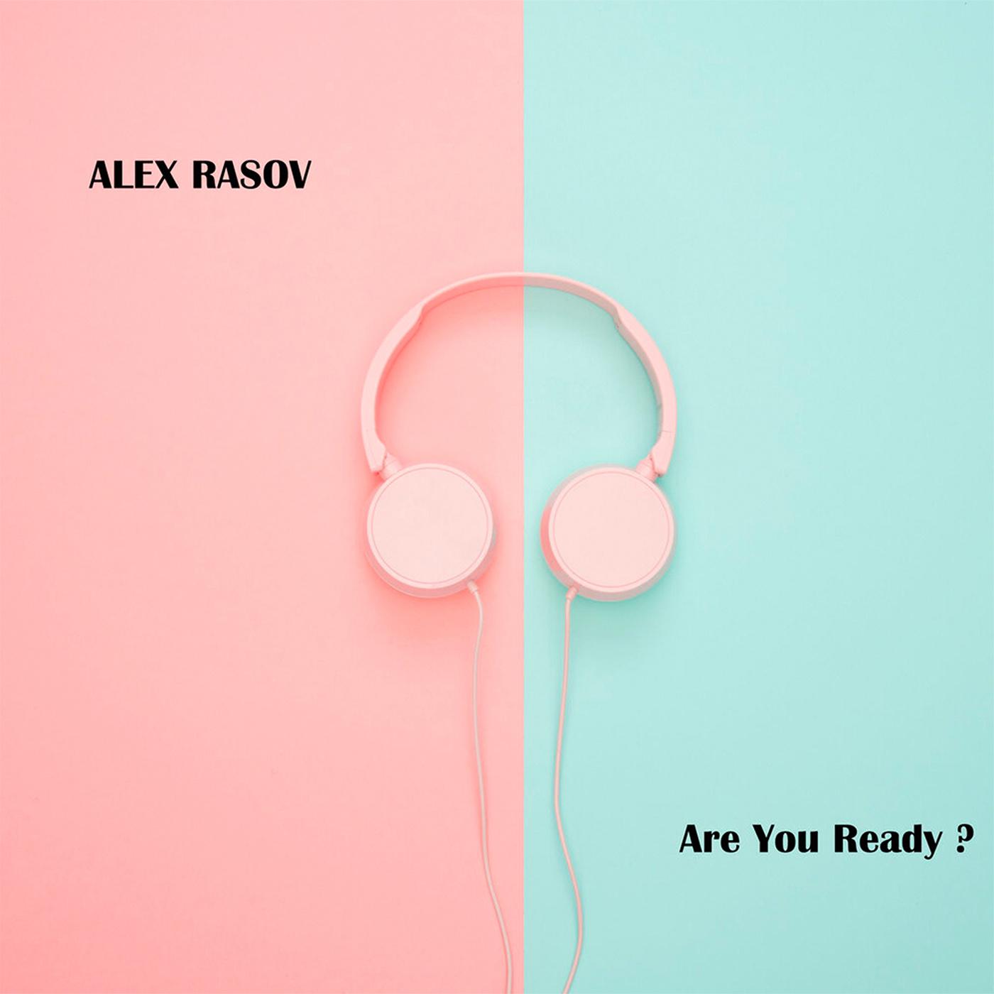 Алекс лове. Alex Rasov. Alex Rasov обложка альбома. Alex Rasov just to be in Love. Alex Rasov фото.